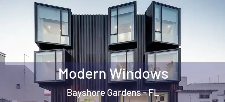  Modern Windows Bayshore Gardens - FL
